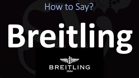 pronounce breitling breitling|breitling pronunciation meaning.